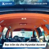 Bọc trần da cho Hyundai Accent