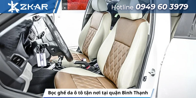 Bọc ghế da ô tô tận nơi tại quận Bình Thạnh